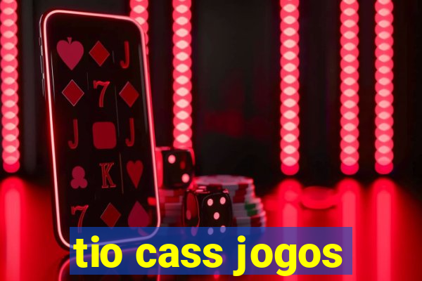 tio cass jogos